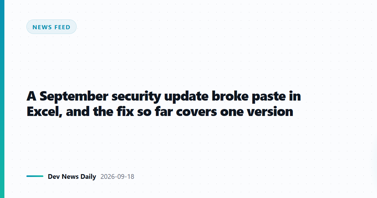 A September security update broke paste in Excel, and the fix so far covers one version