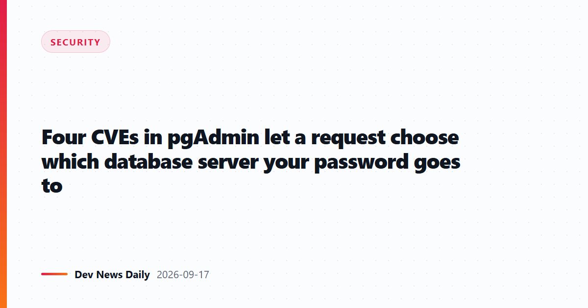 Four CVEs in pgAdmin let a request choose which database server your password goes to